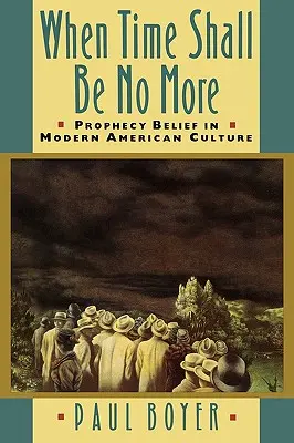 Kiedy czasu już nie będzie: Wiara w proroctwa we współczesnej kulturze amerykańskiej - When Time Shall Be No More: Prophecy Belief in Modern American Culture