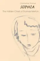 Sophia: Ukryty Chrystus Thomasa Mertona - Sophia: The Hidden Christ of Thomas Merton