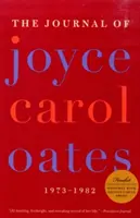 Dziennik Joyce Carol Oates: 1973-1982 - The Journal of Joyce Carol Oates: 1973-1982