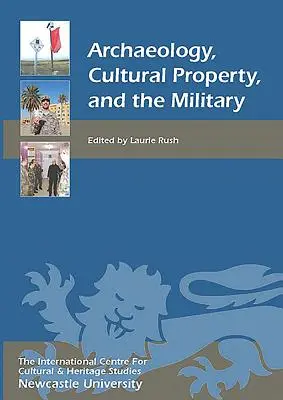 Archeologia, dobra kultury i wojsko - Archaeology, Cultural Property, and the Military