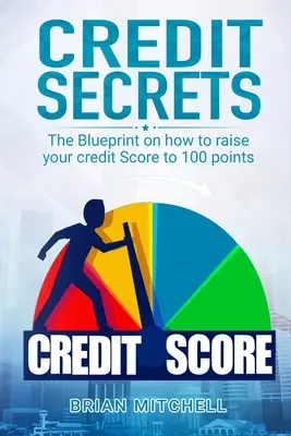 Sekrety kredytów: Plan jak podnieść swoją zdolność kredytową do 100 punktów - Credit Secrets: The Blueprint on how to raise your credit score to 100 points