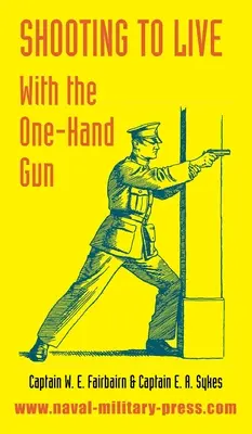 Strzelanie, by żyć: Broń jednoręczna - Shooting to Live: With The One-Hand Gun