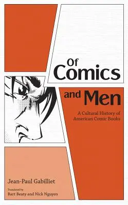 O komiksach i mężczyznach: Kulturowa historia amerykańskich komiksów - Of Comics and Men: A Cultural History of American Comic Books