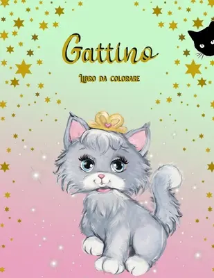 Kolorowanka Gattino: Książka z ćwiczeniami dla dzieci - Gattino Libro da Colorare: Libro di attivit per bambini