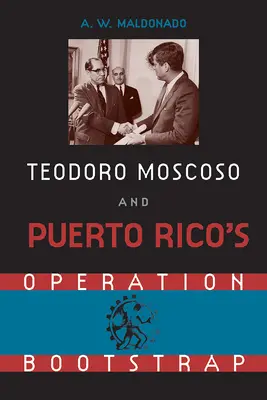 Teodoro Moscoso i operacja Bootstrap w Puerto Rico - Teodoro Moscoso and Puerto Rico's Operation Bootstrap