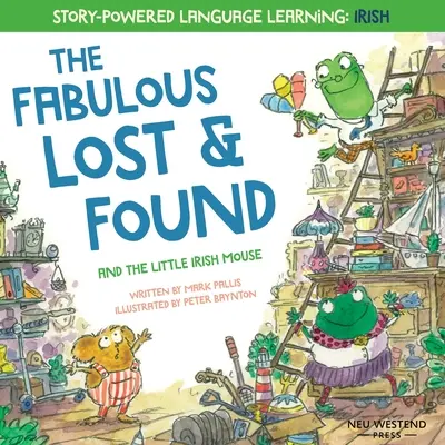 The Fabulous Lost & Found i mała myszka, która mówiła po irlandzku: Śmiej się, ucząc się 50 irlandzkich słów Gaeilge z tą dwujęzyczną angielsko-irlandzką książką dla dzieci. - The Fabulous Lost & Found and the little mouse who spoke Irish: Laugh as you learn 50 Irish Gaeilge words with this bilingual English Irish book for k