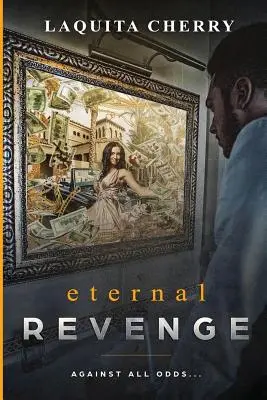 Wieczna zemsta: Against All Odds... - Eternal Revenge: Against All Odds...