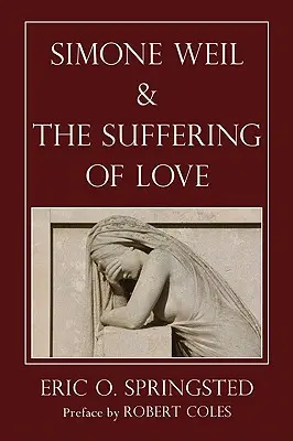 Simone Weil i cierpienie miłości - Simone Weil and the Suffering of Love