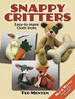 Snappy Critters: Łatwe do wykonania pluszowe zabawki - Snappy Critters: Easy-To-Make Plush Toys