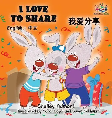 Kocham się dzielić: Dwujęzyczna książka angielsko-chińska mandaryńska - I Love to Share: English Chinese Mandarin Bilingual Book