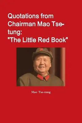 Cytaty Przewodniczącego Mao Tse-tunga: Mała czerwona książeczka - Quotations from Chairman Mao Tse-tung: The Little Red Book