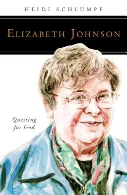 Elizabeth Johnson: Poszukiwanie Boga - Elizabeth Johnson: Questing for God