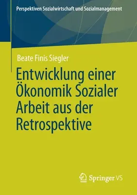 Entwicklung Einer konomik Sozialer Arbeit Aus Der Retrospektive