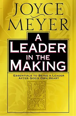 Lider w procesie tworzenia: Podstawy bycia liderem według Bożego serca - A Leader in the Making: Essentials to Being a Leader After God's Own Heart