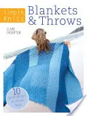 Simple Knits - Koce i narzuty: 10 świetnych wzorów do wyboru - Simple Knits Blankets & Throws: 10 Great Designs to Choose from