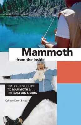 Mamut od środka: Szczery przewodnik po mamutach i wschodnim Sierra - Mammoth from the Inside: The Honest Guide to Mammoth and the Eastern Sierra