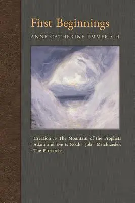 Pierwsze początki: Od stworzenia do góry proroków i od Adama i Ewy do Hioba i patriarchów - First Beginnings: From Creation to the Mountain of the Prophets & From Adam and Eve to Job and the Patriarchs