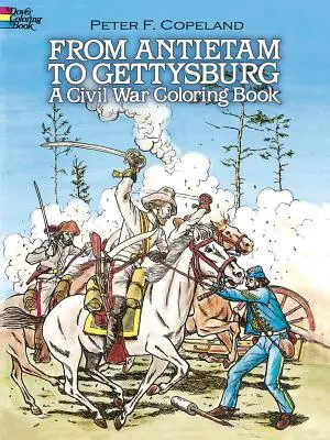 Od Antietam do Gettysburga: Kolorowanka o wojnie secesyjnej - From Antietam to Gettysburg: A Civil War Coloring Book