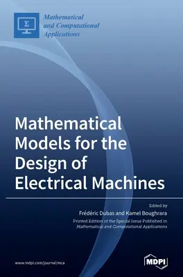 Modele matematyczne do projektowania maszyn elektrycznych - Mathematical Models for the Design of Electrical Machines