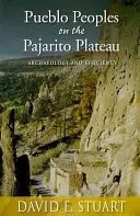 Ludy Pueblo na płaskowyżu Pajarito: Archeologia i efektywność - Pueblo Peoples on the Pajarito Plateau: Archaeology and Efficiency