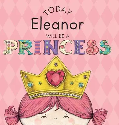Dziś księżniczką zostanie Eleanor - Today Eleanor Will Be a Princess