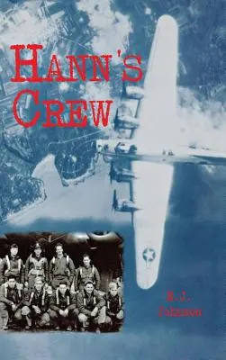 Załoga Hanna: 490 Grupa Bombowa potężnych 8 Sił Powietrznych - Hann's Crew: 490th Bomb Group of the Mighty 8th Air Force