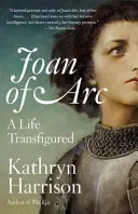 Joanna d'Arc: przemienione życie - Joan of Arc: A Life Transfigured