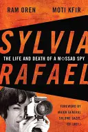 Sylvia Rafael: Życie i śmierć szpiega Mossadu - Sylvia Rafael: The Life and Death of a Mossad Spy