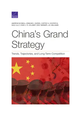 Wielka strategia Chin: Trendy, trajektorie i długoterminowa rywalizacja - China's Grand Strategy: Trends, Trajectories, and Long-Term Competition
