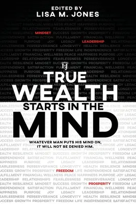 Prawdziwe bogactwo zaczyna się w umyśle: Cokolwiek człowiek sobie zamierzy, nie będzie mu odmówione. - True Wealth Starts in the Mind: Whatever man puts his mind on, it will not be denied him