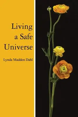 Życie w bezpiecznym wszechświecie: Książka dla czytelników Setha - Living a Safe Universe: A Book for Seth Readers