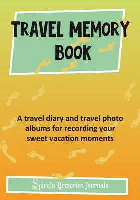Travel Memory Book: Pamiętnik z podróży i albumy ze zdjęciami z podróży do nagrywania słodkich chwil z wakacji - Travel Memory Book: A Travel Diary and Travel Photo Albums for Recording Your Sweet Vacation Moments