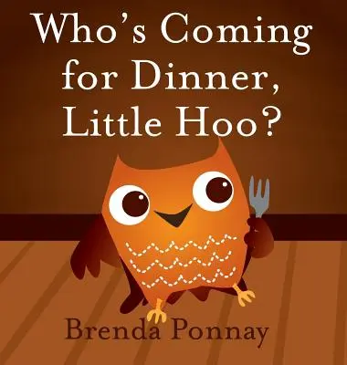 Kto przyjdzie na obiad, Mały Hoo? - Who's Coming for Dinner, Little Hoo?