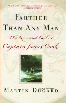 Dalej niż jakikolwiek człowiek: Powstanie i upadek kapitana Jamesa Cooka - Farther Than Any Man: The Rise and Fall of Captain James Cook