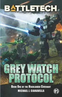 BattleTech: Protokół Szarej Straży (Księga pierwsza Przymierza Górali) - BattleTech: Grey Watch Protocol (Book One of The Highlander Covenant)