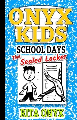 Onyx Kids School Days: Zapieczętowana szafka - Onyx Kids School Days: The Sealed Locker