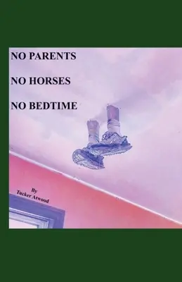 Bez rodziców, bez koni, bez dobranocki - No Parents No Horses No Bedtime