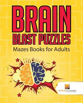 Brain Blast Puzzles: Labirynty dla dorosłych - Brain Blast Puzzles: Mazes Books for Adults