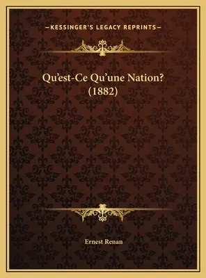 Qu'est-Ce Qu'une Nation? (1882)