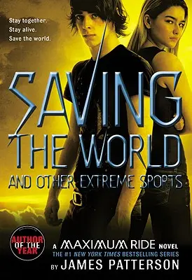 Ratowanie świata i inne sporty ekstremalne: Powieść Maximum Ride - Saving the World and Other Extreme Sports: A Maximum Ride Novel