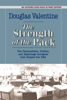 Siła stada: Osobowości, polityka i intrygi szpiegowskie, które ukształtowały Dea - The Strength of the Pack: The Personalities, Politics, and Espionage Intrigues That Shaped the Dea