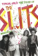 Typowe dziewczyny: historia zespołu Slits - Typical Girls?: The Story of the Slits