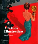 Życie w ilustracji: Najsłynniejsi ilustratorzy i ich prace - A Life in Illustration: The Most Famous Illustrators and Their Work