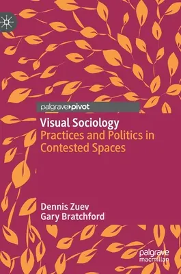 Socjologia wizualna: Praktyki i polityka w kontestowanych przestrzeniach - Visual Sociology: Practices and Politics in Contested Spaces