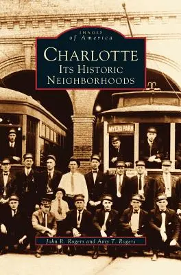 Charlotte: Historyczne dzielnice - Charlotte: Its Historic Neighborhoods