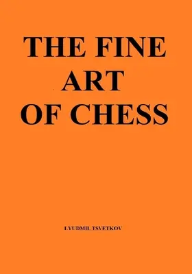 Sztuka gry w szachy - The Fine Art of Chess
