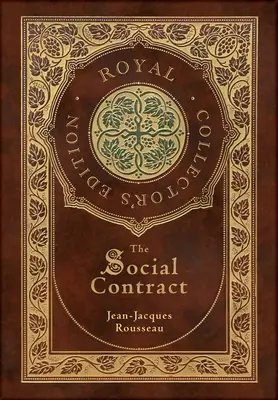 Umowa społeczna (Królewskie wydanie kolekcjonerskie) (z przypisami) (laminowana twarda oprawa z obwolutą) - The Social Contract (Royal Collector's Edition) (Annotated) (Case Laminate Hardcover with Jacket)