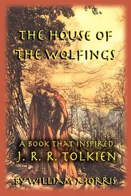 Dom Wolfingów: Książka, która zainspirowała J.R.R. Tolkiena - The House of the Wolfings: A Book that Inspired J. R. R. Tolkien