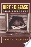 Brud i choroba: Polio przed FDR - Dirt and Disease: Polio Before FDR