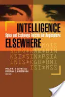 Intelligence Elsewhere: Szpiedzy i szpiegostwo poza anglosferą - Intelligence Elsewhere: Spies and Espionage Outside the Anglosphere